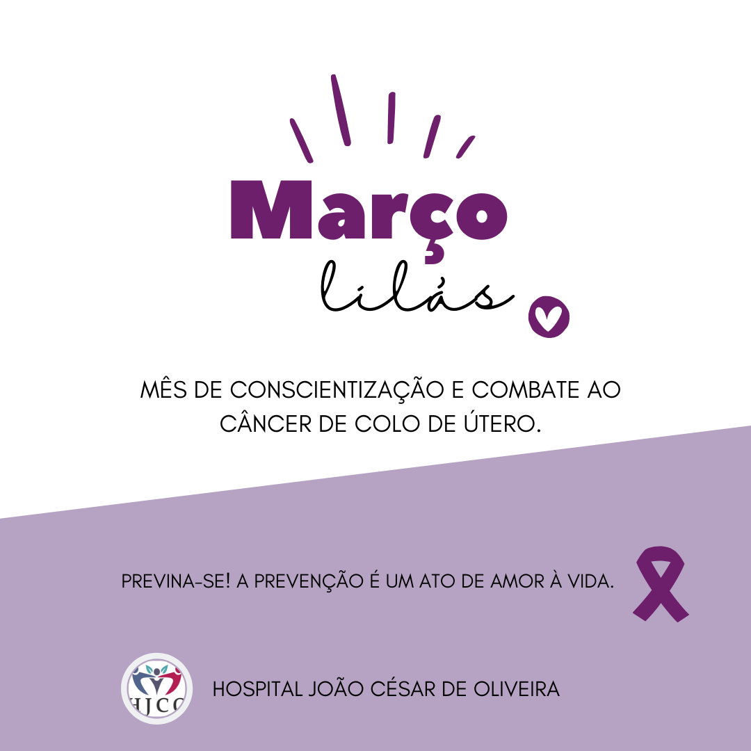 You are currently viewing Março Lilás – Mês da Conscientização e Combate ao Câncer de colo de útero!